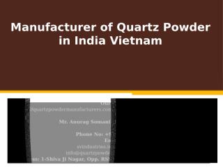 Manufacturer of Quartz Powder in India Vietnam.pptx
