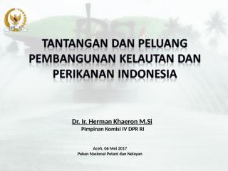 Tantangan dan Peluang Kelautan dan Perikanan-Herman Khaeron-PenasAceh (1).ppt